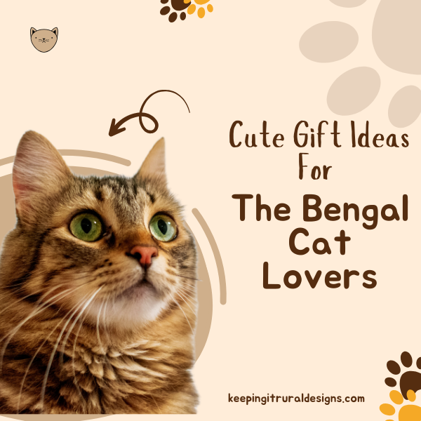 Cute Gift Ideas For The Bengal Cat Lovers