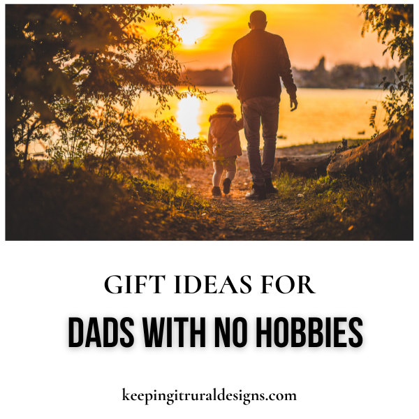 Gift Ideas for Dads with no Hobbies
