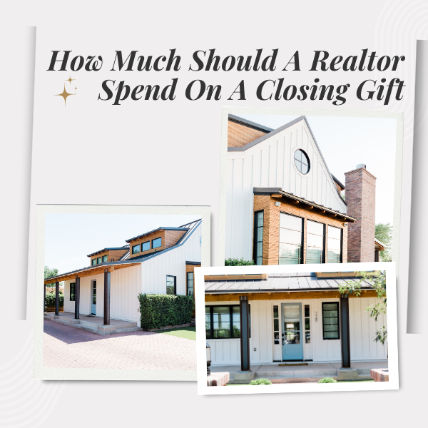 How Much Should A Realtor Spend On A Closing Gift