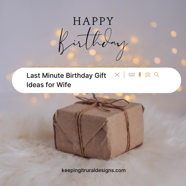 Last Minute Birthday Gift Ideas for Wife