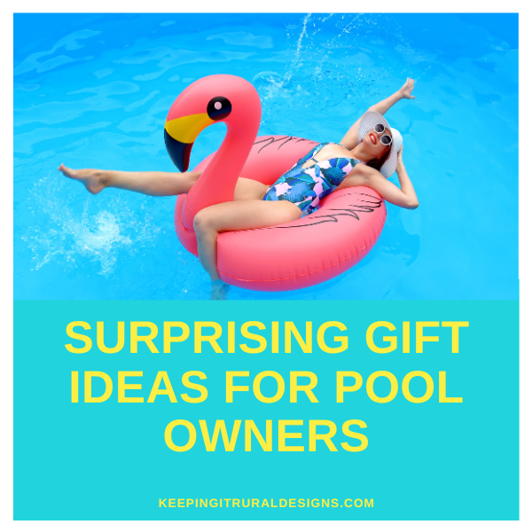 Surprising Gift Ideas for Pool Owners